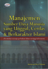 Manajemen Sumber Daya Manusia Yang Unggul, Cerdas & Berkarakter Islami: Perubahan Menuju Perbaikan Dalam Menjaga Kebenaran