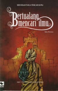 Seri Kisah Para Pencari Ilmu: Bertualang Mencari Ilmu