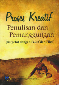 Proses kreatif: penulisan dan penggunaan (bergelut dengan fakta dan fiksi)