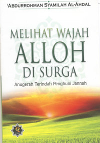 Melihat Wajah Alloh di Surga: Anugrah Terindah Penghuni Jannah