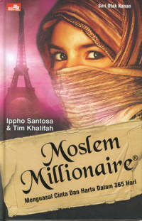 Moslem Millionaire: Menguasai Cinta Dan Harta Dalam 365 Hari