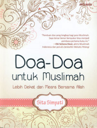 Doa-Doa Untuk Muslimah: Lebih Dekat Dan Mesra Bersama Allah