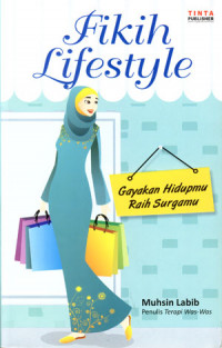 Fikih Lifestyle: Gayakan Hidupmu Rauh Surgamu