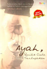 Ayah, Pemilik Cinta Yang Terlupakan