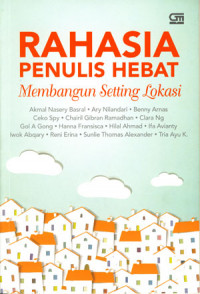 Rahasia Penulis Hebat: Membangun Setting Lokasi