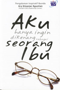 Aku hanya ingin dikenang sebagai seorang ibu