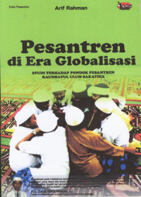 Pesantren di Era Globalisasi: Studi Terhadap Pondok Pesantren Raudhatul Ulum Sakatiga