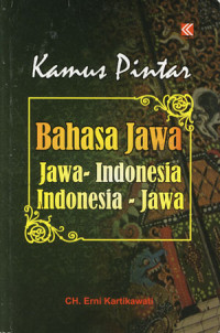 Kamus pintar bahasa jawa: jawa-indonesia, indonesia-jawa