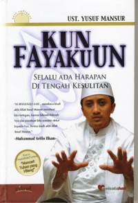 Kun fayakun: selalu ada harapan ditengah kesulitan