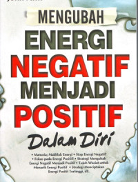 Mengubah Energi Negatif Menjadi Positif Dalam Diri