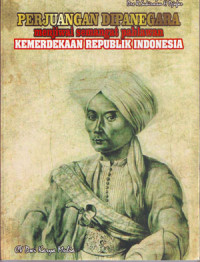 Perjuangan Diponegoro menjiwai semangat pahlawan kemerdekaan Republik Indonesia