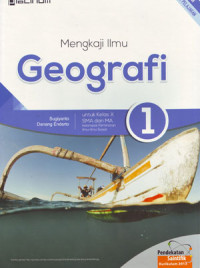Mengkaji Ilmu Geografi Untuk Kelas X