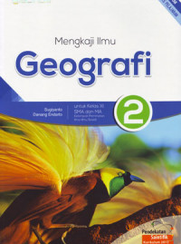 Mengkaji Ilmu Geografi Untuk Kelas XI
