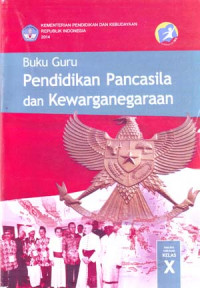 Pendidikan pancasila dan kewarganegaraan kelas X (Buku Guru)