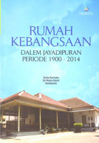 Rumah Kebangsaan: Dalem Jayadipuran Periode 1900 - 2014