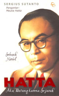 Hatta: Aku datang karena sejarah