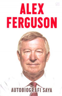 Alex Ferguson: Autobiografi Saya