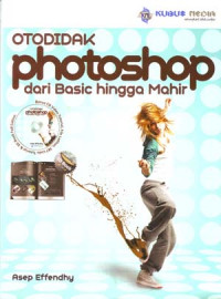 Otodidak Photoshop: Dari Basic Hingga Mahir