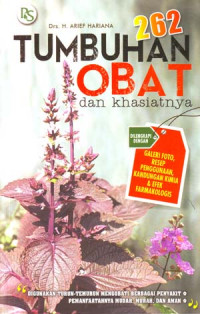 Dua ratus enam puluh dua tumbuhan obat dan khasiatnya