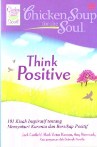 Chicken soup for the soul: Think positive