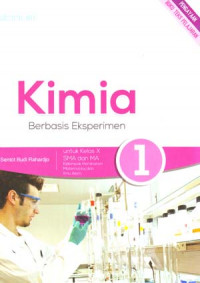 Kimia 1 Berbasis Eksperimen Untuk Kelas X SMA Dan MA Kelompok Peminatan Matematika Dan Ilmu Alam
