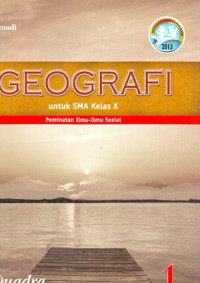 Geografi 1 Untuk SMA Kelas X Peminatan Ilmu-ilmu Sosial