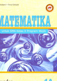 Matematika 1A Untuk SMA Kelas X Program Wajib