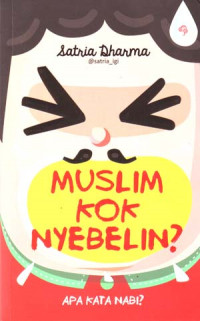 Muslim Kok Nyebelin?