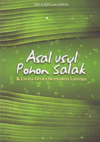Asal Usul Pohon Salak & Cerita-Cerita Bermakna Lainnya