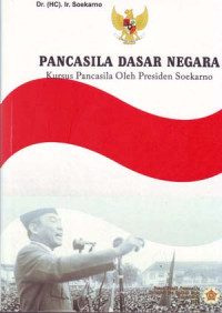 Pancasila Dasar Negara: Kursus Pancasila Oleh Presiden Soekarno