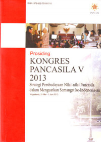 Prosiding Kongres Pancasila V: Strategi Pembudayaan Nilai-nilai Pancasila Dalam Menguatkan Semangat ke-Indonesia-an