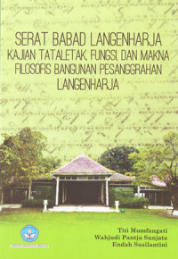 Serat babad langenharja kajian tata letak, fungsi, dan makna, filosofi bangunan pesanggrahan langenharja