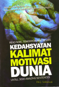 Kedahsyatan Kalimat Motivasi Dunia: Untill 3000 Amazing Sentences