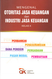 Mengenal Otoritas Jasa Keuangan Dan Industri Jasa Keuanagan Kelas X