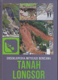 Ensiklopedia Mitigasi Bencana: Tanah Lonsor