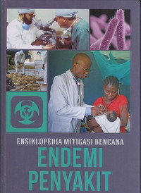 Ensiklopedia Mitigasi Bencana: Endemi Penyakit