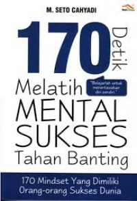 Seratus Tujuh Puluh Detik Melatih Mental Sukses Tahan Banting