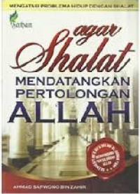 Agar Shalat Mendatangkan Pertolongan Allah