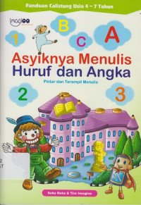 Asyik Menulis Huruf dan Angka: Pintar dan Terampil Menulis