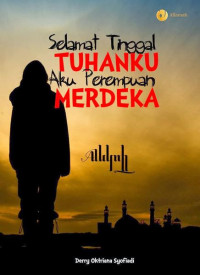 Selamat Tinggal Tuhanku, Aku Perempuan MerdekaSelamat Tinggal Tuhanku, Aku Perempuan Merdeka