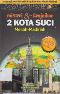 Misteri dan Keajaiban Dua Kota Suci: Mekkah dan Madinah