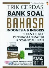 Trik cerdas bank soal bahasa indonesia dan inggris SMA 10, 11, 12 solusi efektif penguasaan materi dan soal-soal ujian