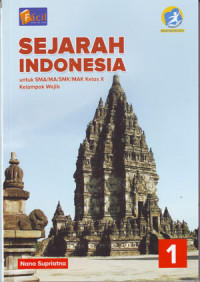 Sejarah Indonesia untuk SMA/MA/SMK/MAK Kelas X Kelompok Wajib