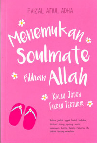 Menemukan Soulmate Pilihan Allah: Kalau Jodoh Takkan Tertukar