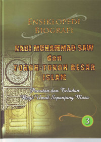 Ensiklopedi Biografi Nabi Muhammad SAW  dan Tokoh - Tokoh Besar Islam 3