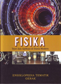 Fisika - Teori dan Aplikasi di Dunia Modern: Ensiklopedia  Tematik Gerak