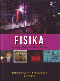 Fisika - Teori dan Aplikasi di Dunia Modern: Ensiklopedia Tematik Listrik
