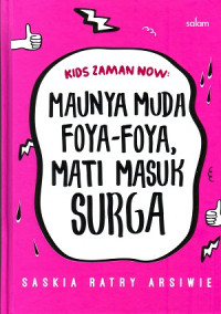 Kidz Zaman Now: Maunya Muda Foya-Foya, Mati Masuk Surga