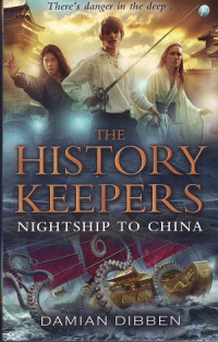 The History Keepers: Nightship To China