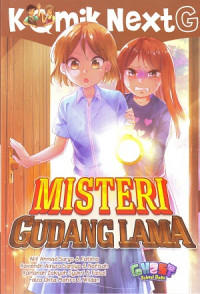 Komik Next G: Misteri Gudang Lama